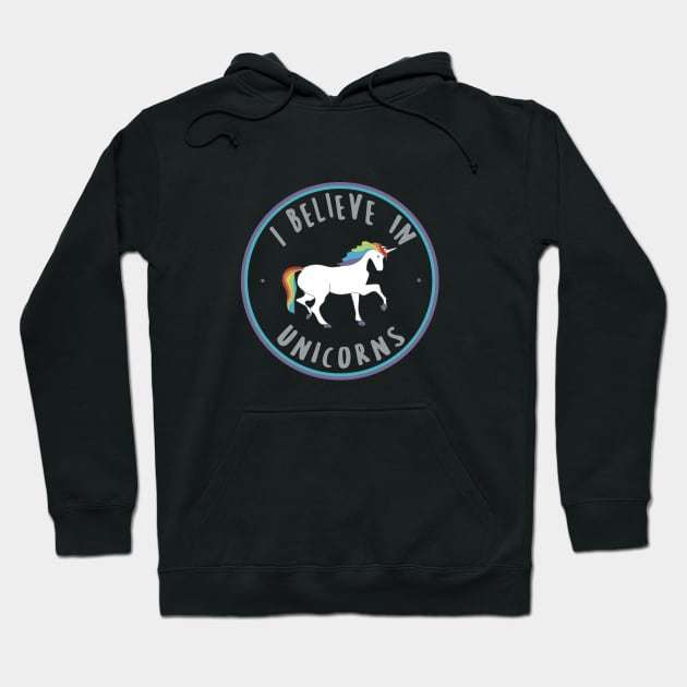 I Believe In Unicorns Hoodie by critterandposie